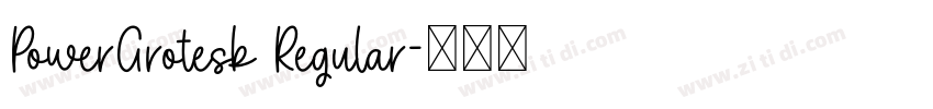 PowerGrotesk Regular字体转换 PowerGrotesk Regular字体转换